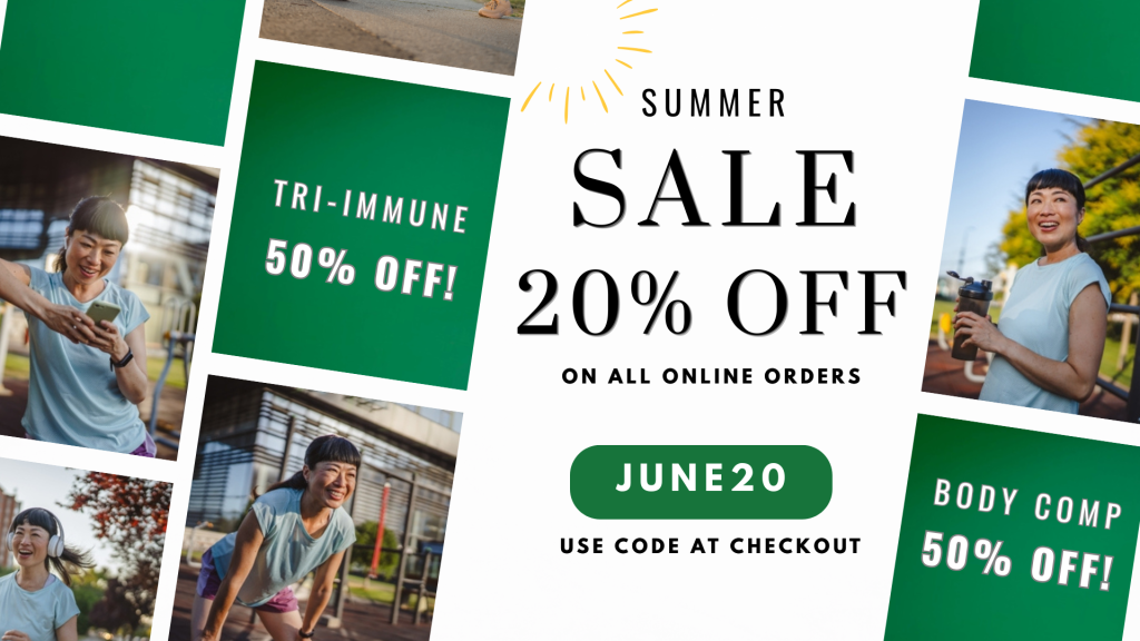 Summer sale! 20% off all online orders. Use code JUNE20 at checkout. Tri-immune, body comp is 50% off!