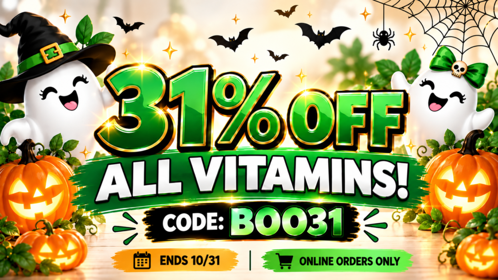 31% off all vitamins! use code BOO31 at checkout. Ends 10/31. Online orders only